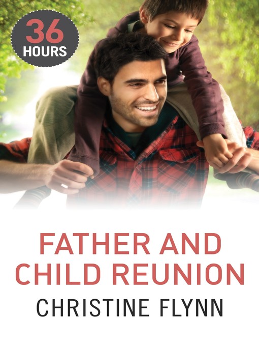 Title details for Father and Child Reunion by Christine Flynn - Available